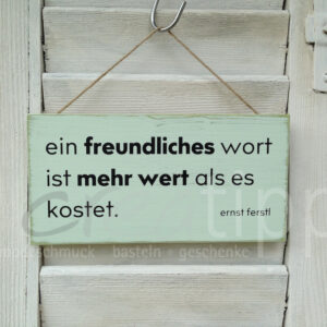 Ein freundliches Wort ...