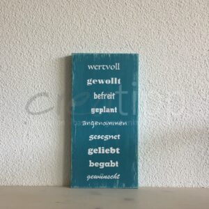 wertvoll, gewollt, befreit, ... türkis dunkel